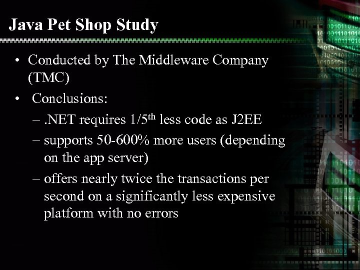 Java Pet Shop Study • Conducted by The Middleware Company (TMC) • Conclusions: –.