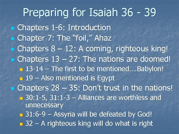 Preparing for Isaiah 36 - 39 n n Chapters 1 -6: Introduction Chapter 7: