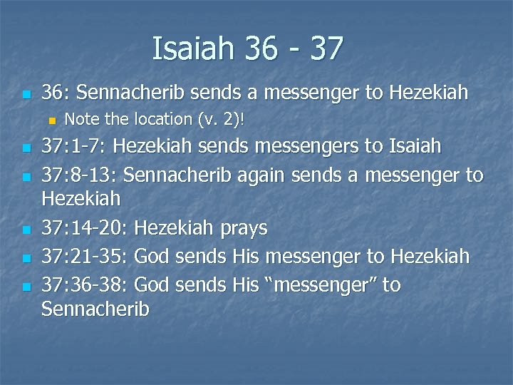 Isaiah 36 - 37 n 36: Sennacherib sends a messenger to Hezekiah n n