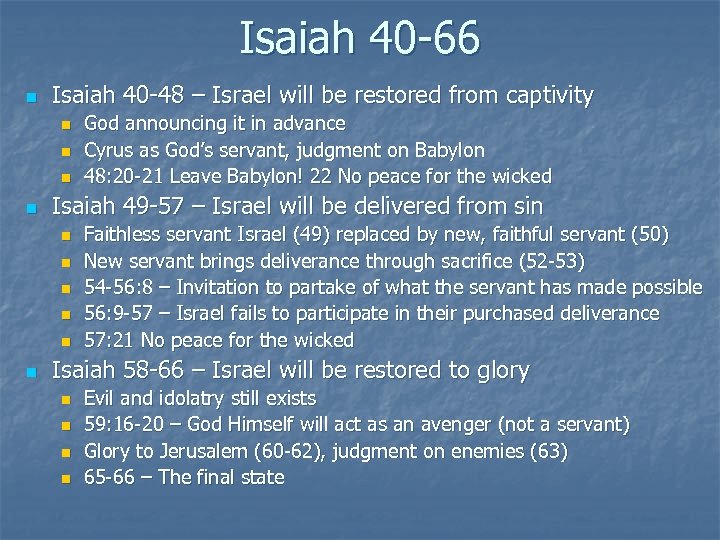 Isaiah 40 -66 n Isaiah 40 -48 – Israel will be restored from captivity