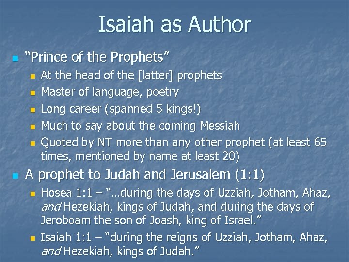 Isaiah as Author n “Prince of the Prophets” n n n At the head