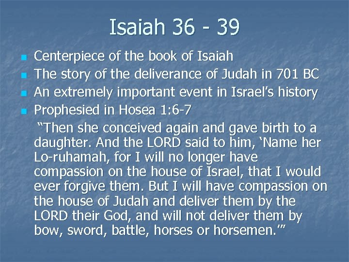 Isaiah 36 - 39 n n Centerpiece of the book of Isaiah The story