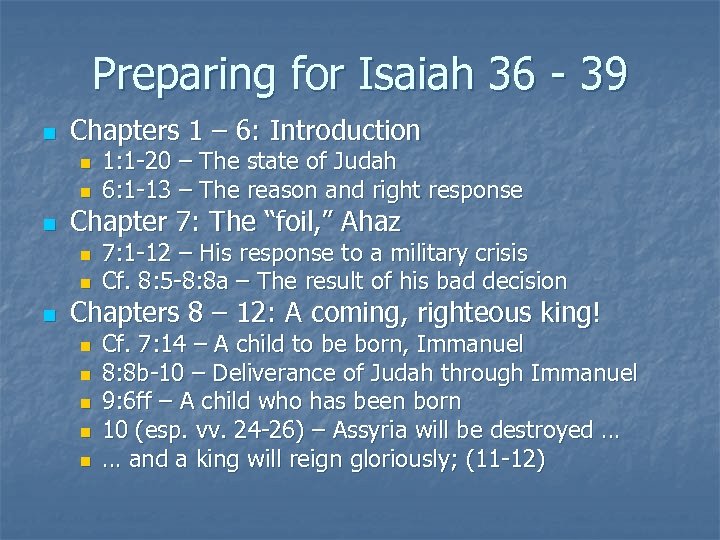 Preparing for Isaiah 36 - 39 n Chapters 1 – 6: Introduction n Chapter