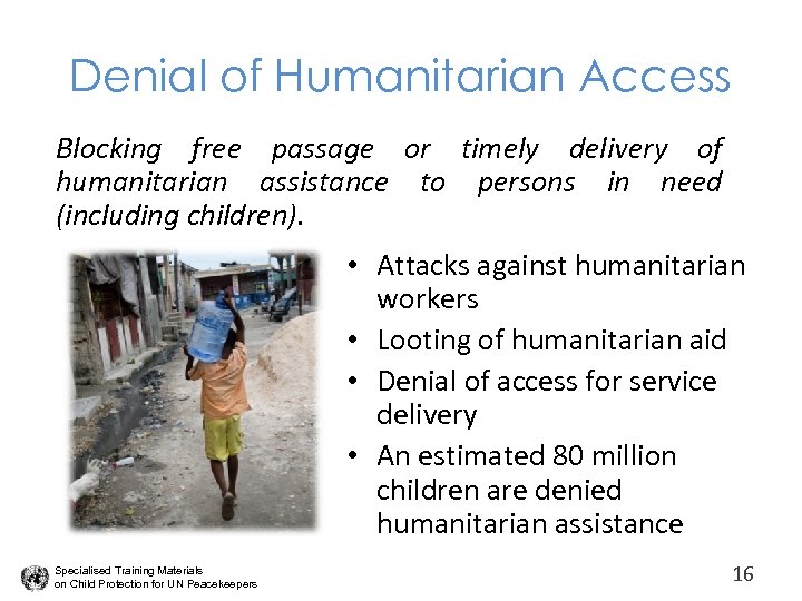 Denial of Humanitarian Access Blocking free passage or timely delivery of humanitarian assistance to