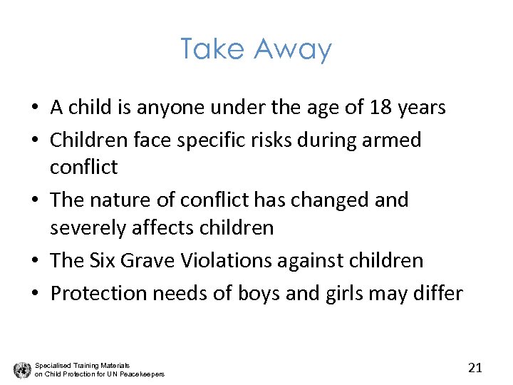 Take Away • A child is anyone under the age of 18 years •