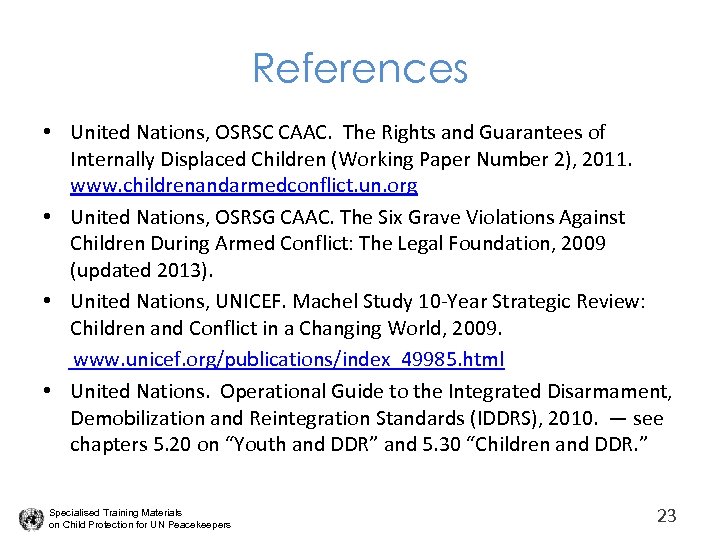 References • United Nations, OSRSC CAAC. The Rights and Guarantees of Internally Displaced Children