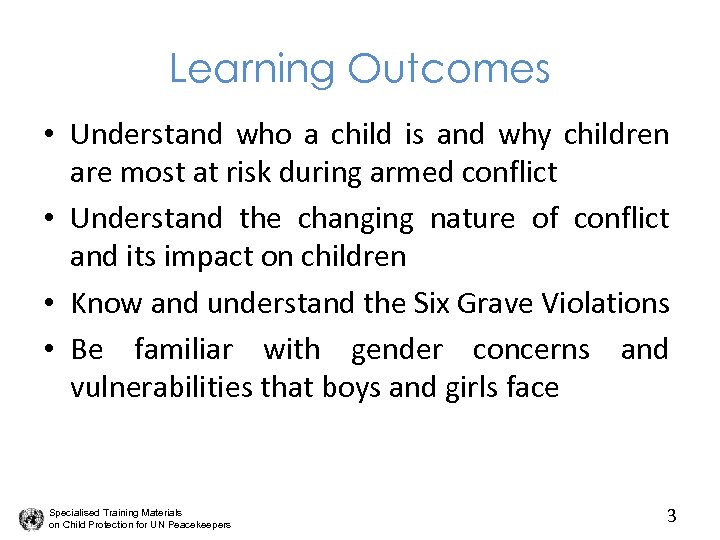 Learning Outcomes • Understand who a child is and why children are most at