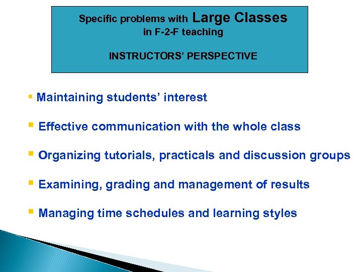 Specific problems with Large in F-2 -F teaching Classes INSTRUCTORS’ PERSPECTIVE § Maintaining students’