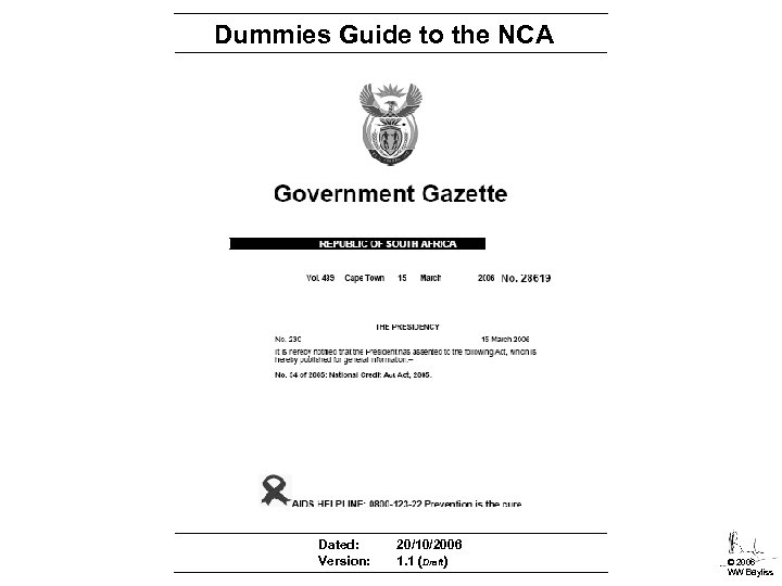 Dummies Guide to the NCA Dated: Version: 20/10/2006 1. 1 (Draft) © 2006 WW