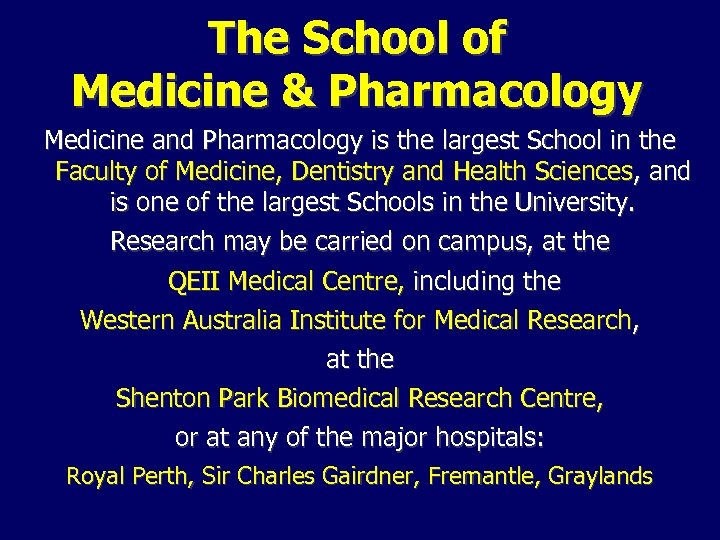 The School of Medicine & Pharmacology Medicine and Pharmacology is the largest School in