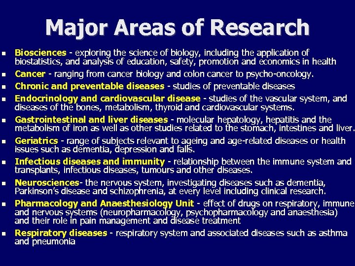 Major Areas of Research n n n n n Biosciences - exploring the science