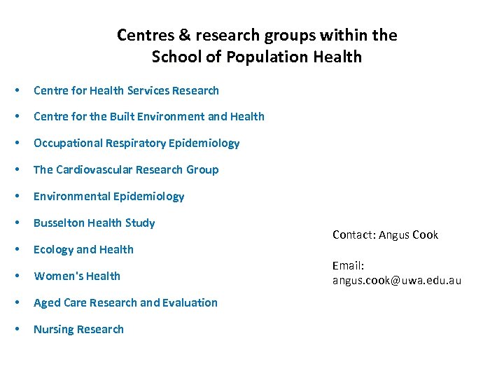 Centres & research groups within the School of Population Health • Centre for Health