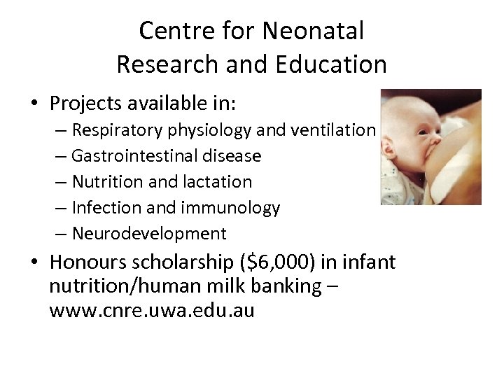 Centre for Neonatal Research and Education • Projects available in: – Respiratory physiology and