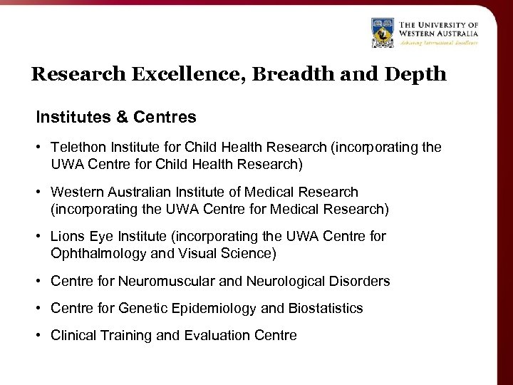 Research Excellence, Breadth and Depth Institutes & Centres • Telethon Institute for Child Health