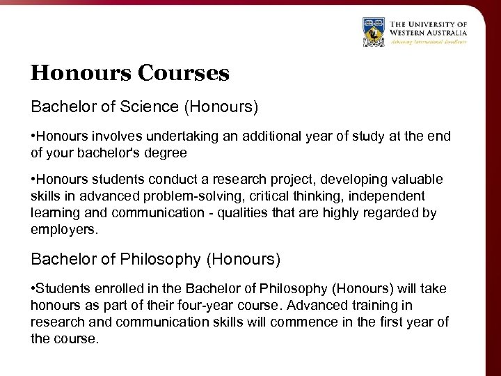 Honours Courses Bachelor of Science (Honours) • Honours involves undertaking an additional year of
