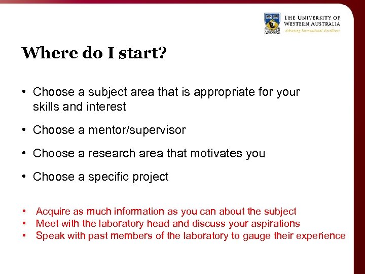Where do I start? • Choose a subject area that is appropriate for your