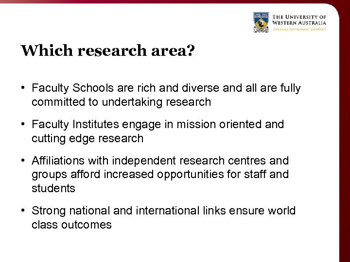 Which research area? • Faculty Schools are rich and diverse and all are fully