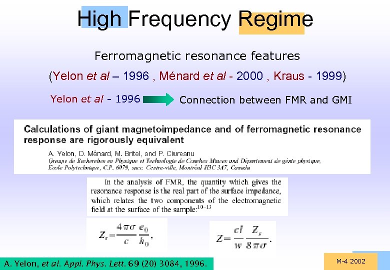 High Frequency Regime Ferromagnetic resonance features (Yelon et al – 1996 , Ménard et