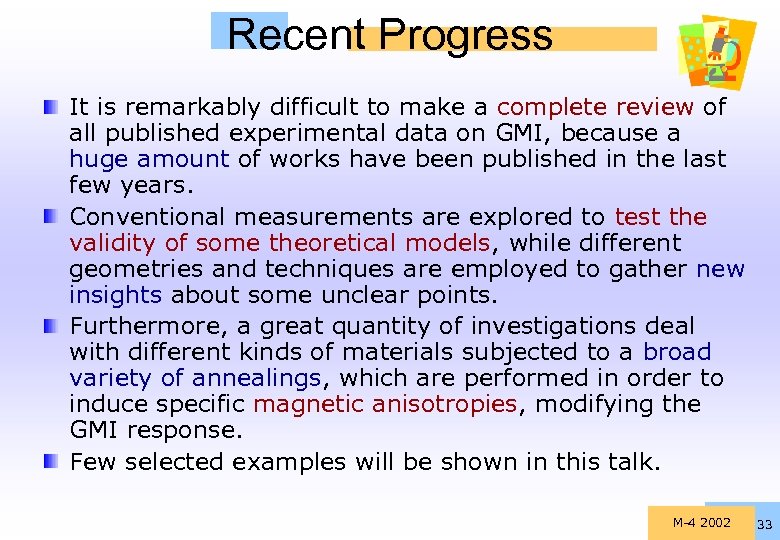 Recent Progress It is remarkably difficult to make a complete review of all published