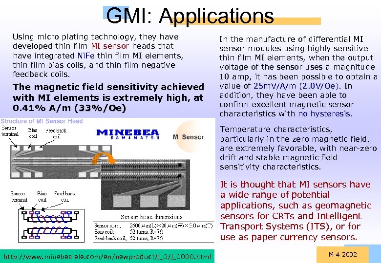 GMI: Applications Using micro plating technology, they have developed thin film MI sensor heads