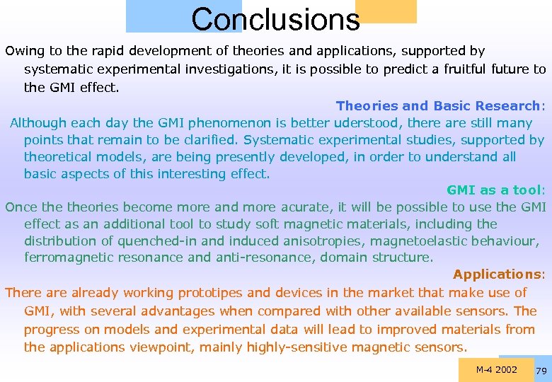 Conclusions Owing to the rapid development of theories and applications, supported by systematic experimental