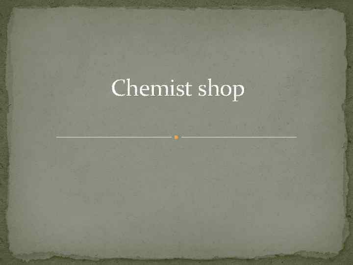 Chemist shop 