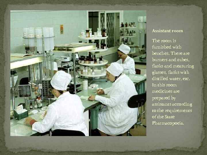 Assistant room The room is furnished with benches. There are burners and tubes, flasks