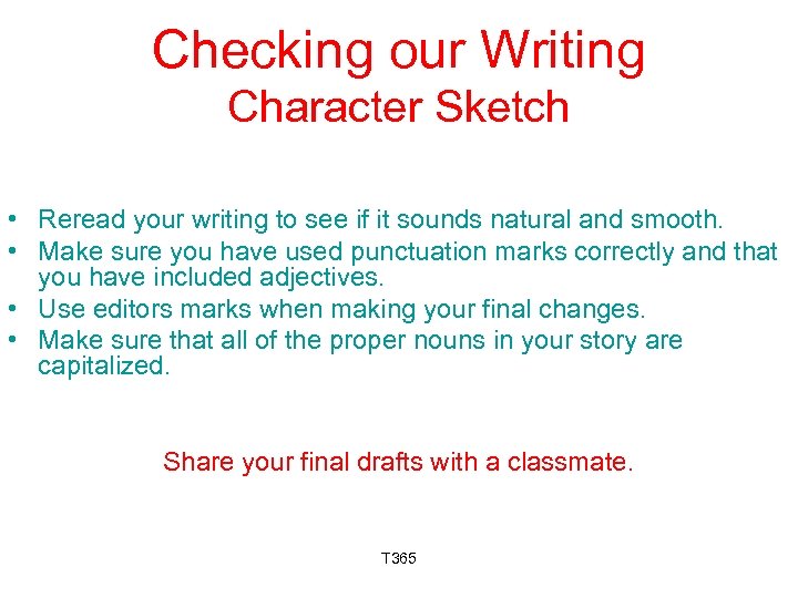 Checking our Writing Character Sketch • Reread your writing to see if it sounds