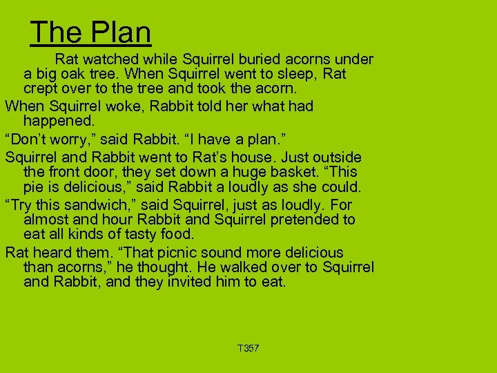 The Plan Rat watched while Squirrel buried acorns under a big oak tree. When