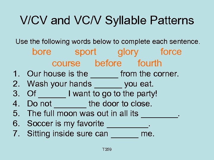 V/CV and VC/V Syllable Patterns Use the following words below to complete each sentence.