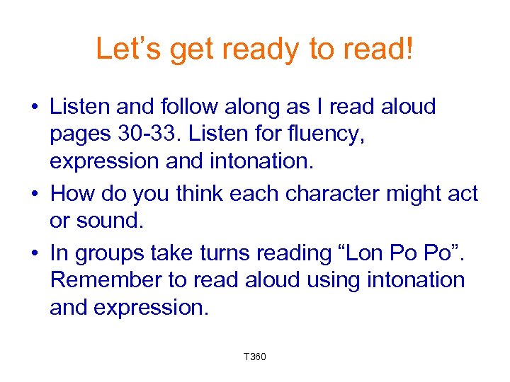 Let’s get ready to read! • Listen and follow along as I read aloud