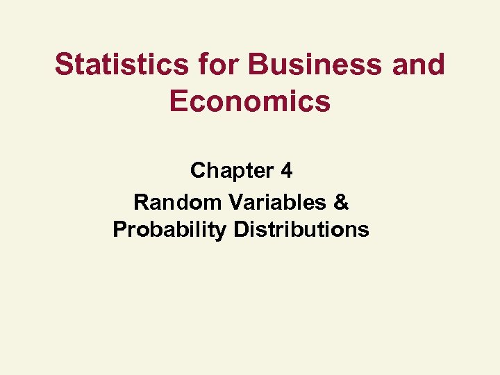 Statistics for Business and Economics Chapter 4 Random Variables & Probability Distributions 