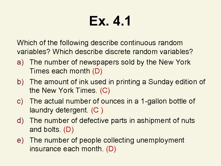 Ex. 4. 1 Which of the following describe continuous random variables? Which describe discrete