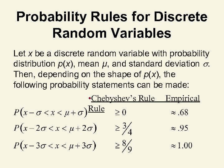 Probability Rules for Discrete Random Variables Let x be a discrete random variable with