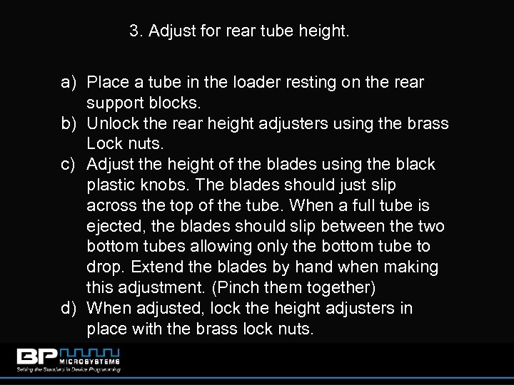 3. Adjust for rear tube height. a) Place a tube in the loader resting