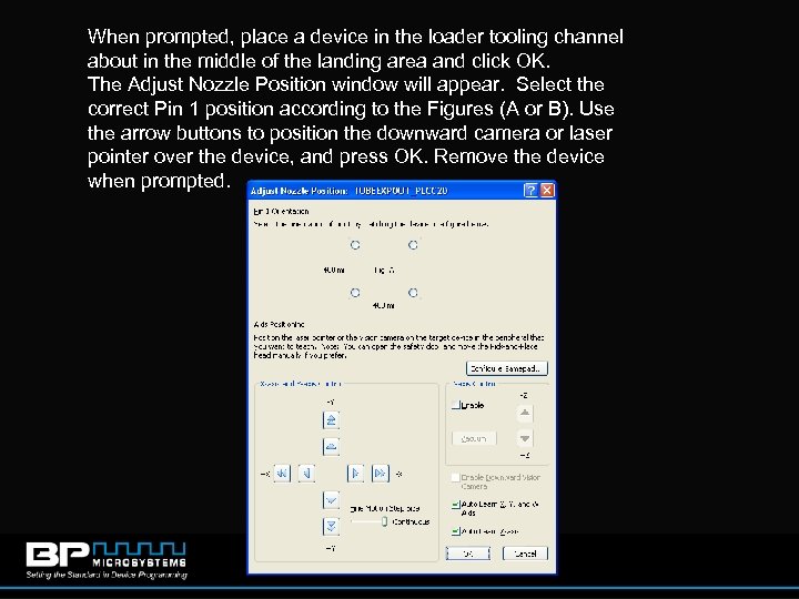 When prompted, place a device in the loader tooling channel about in the middle