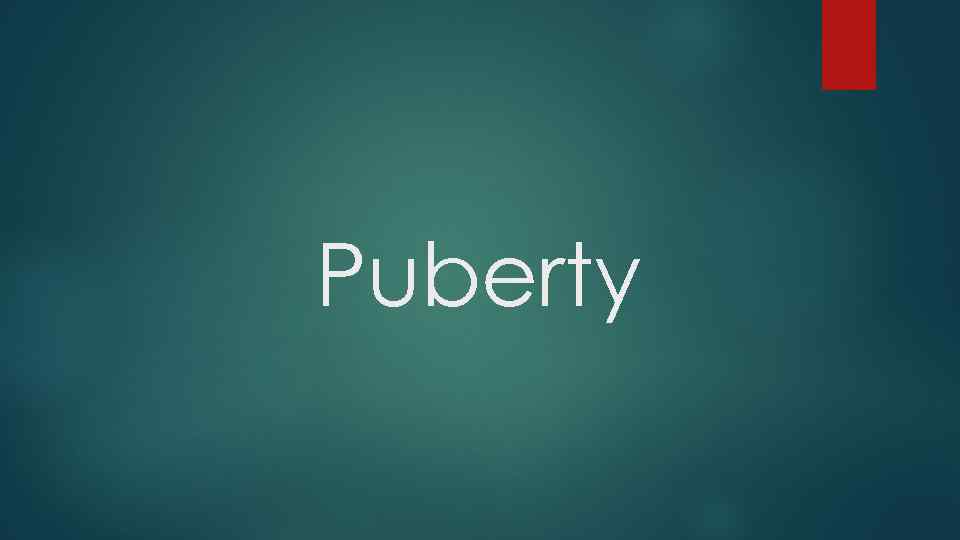 Puberty 