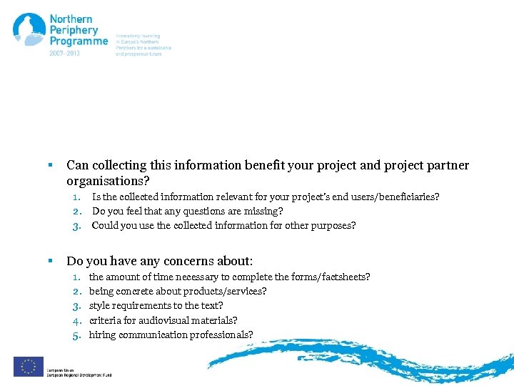 Discussion Points § Can collecting this information benefit your project and project partner organisations?