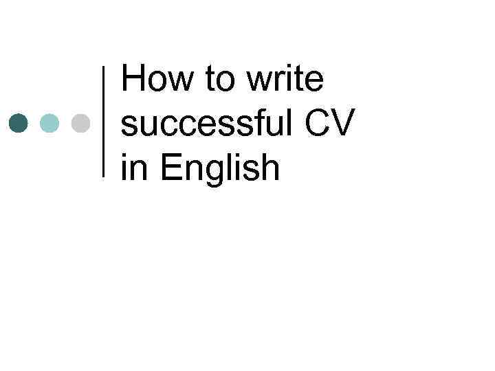 How to write successful CV in English 