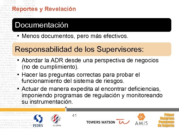 Reportes y Revelación Documentación • Menos documentos, pero más efectivos. Responsabilidad de los Supervisores: