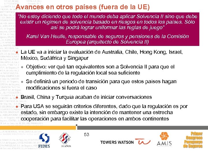 Avances en otros países (fuera de la UE) “No estoy diciendo que todo el