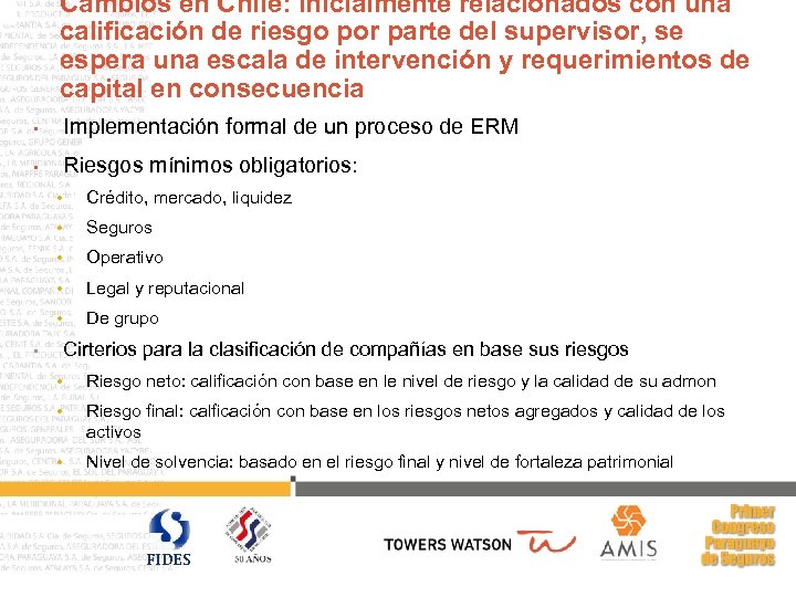Cambios en Chile: inicialmente relacionados con una calificación de riesgo por parte del supervisor,