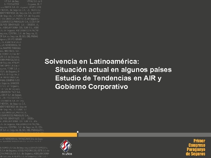 Solvencia en Latinoamérica: Situación actual en algunos países Estudio de Tendencias en AIR y