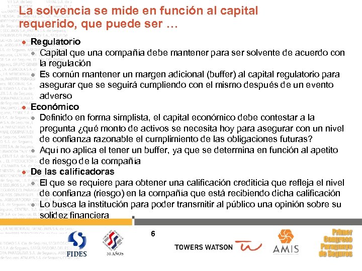 La solvencia se mide en función al capital requerido, que puede ser … l