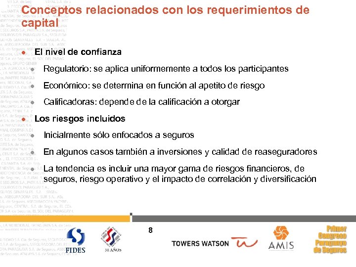 Conceptos relacionados con los requerimientos de capital El nivel de confianza l l Regulatorio: