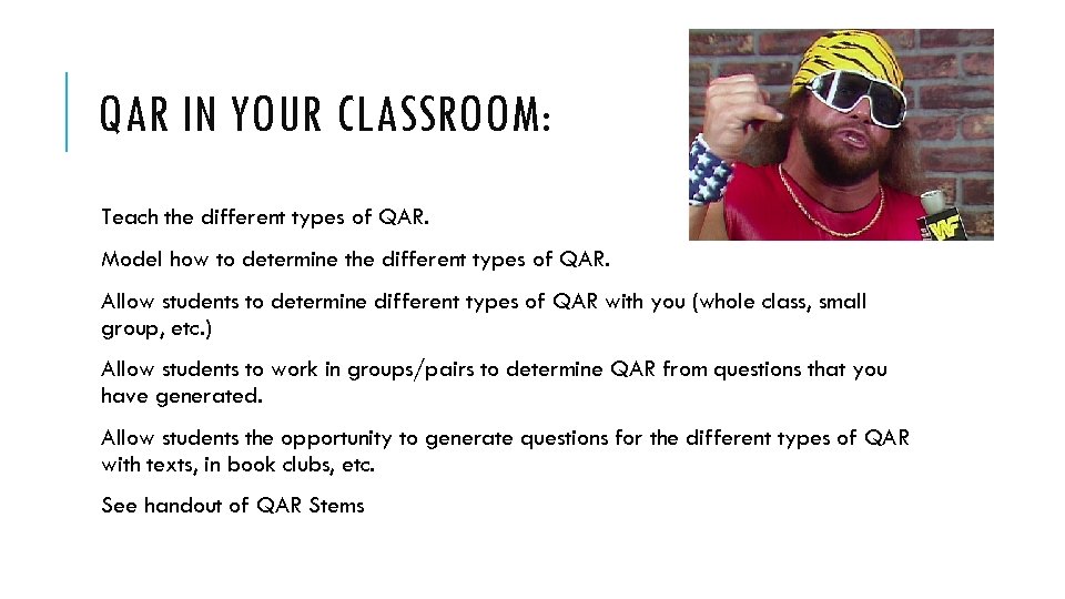 QAR IN YOUR CLASSROOM: Teach the different types of QAR. Model how to determine