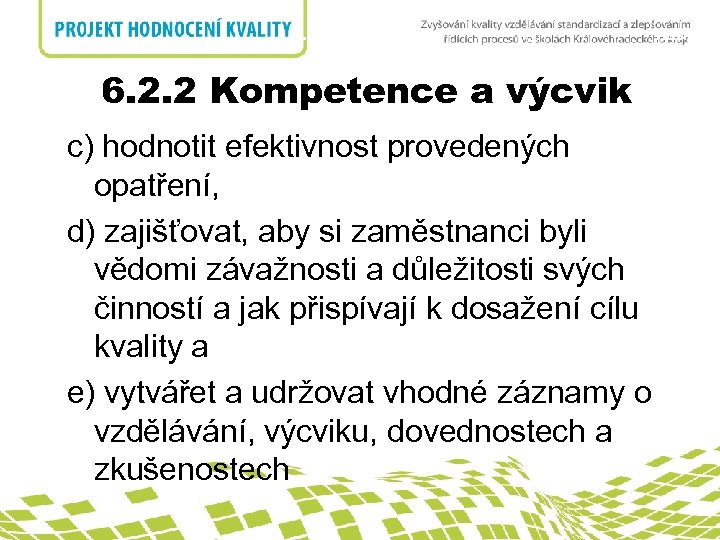 6. 2 Lidské zdroje nadpis 6. 2. 2 Kompetence a výcvik c) hodnotit efektivnost