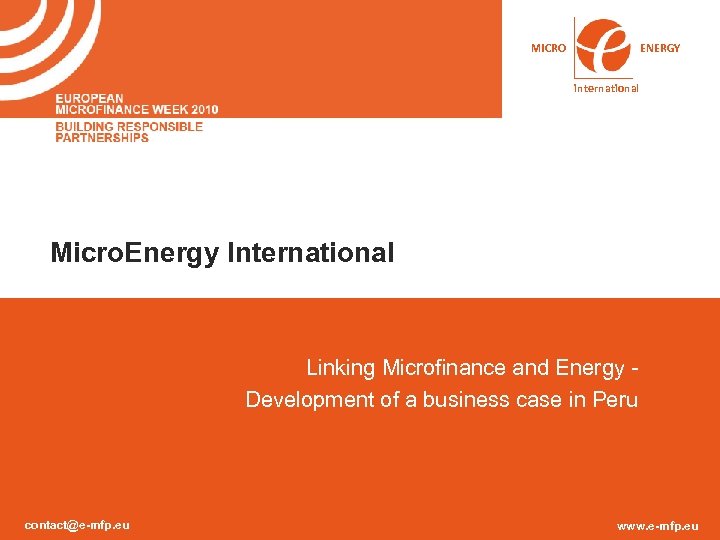 MICRO ENERGY international Micro. Energy International Linking Microfinance and Energy Development of a business