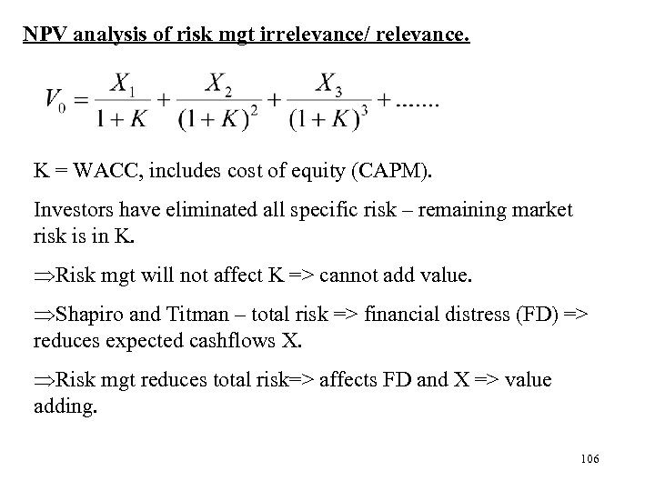 NPV analysis of risk mgt irrelevance/ relevance. K = WACC, includes cost of equity
