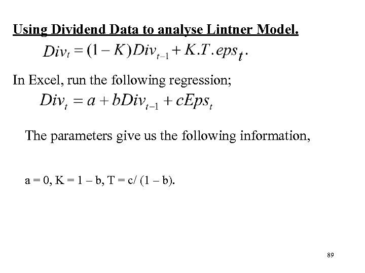 Using Dividend Data to analyse Lintner Model. In Excel, run the following regression; The